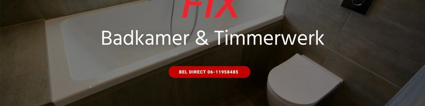 Fix Badkamer & Timmerwerk
